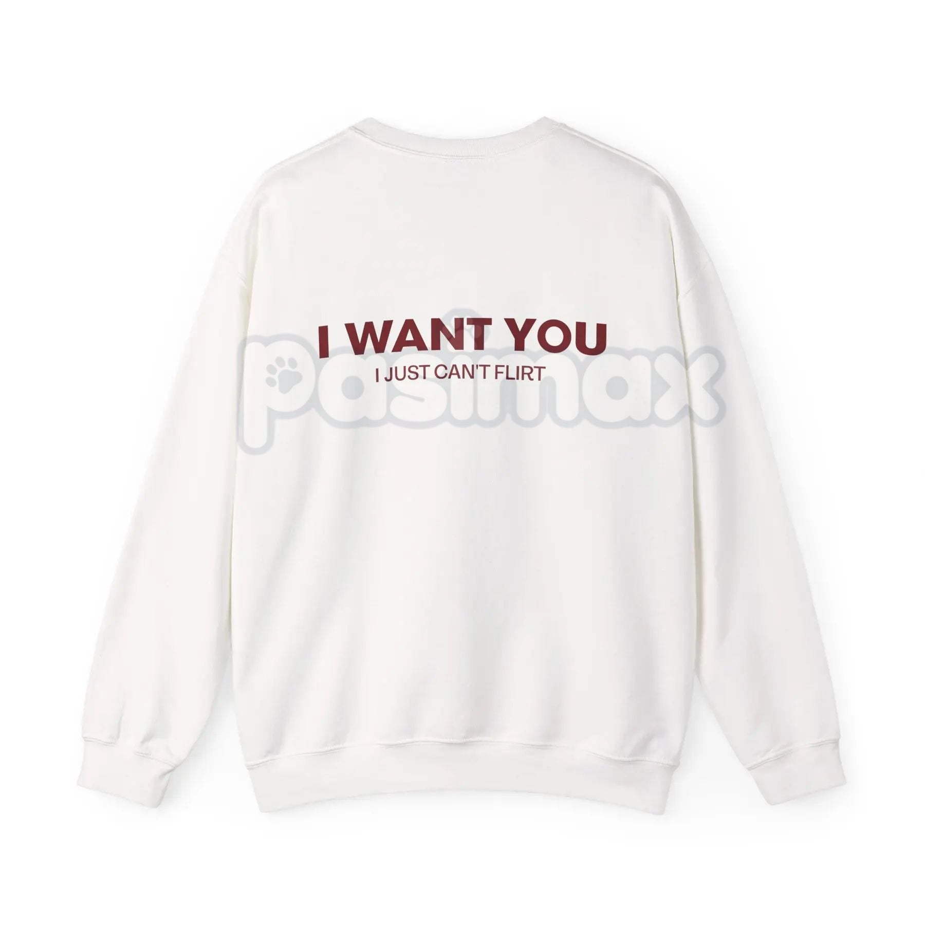 "I Want You I Just Can't Flirt" Funny Quote – Sarcastic Humor Hoodie, Sweatshirt & T-Shirt