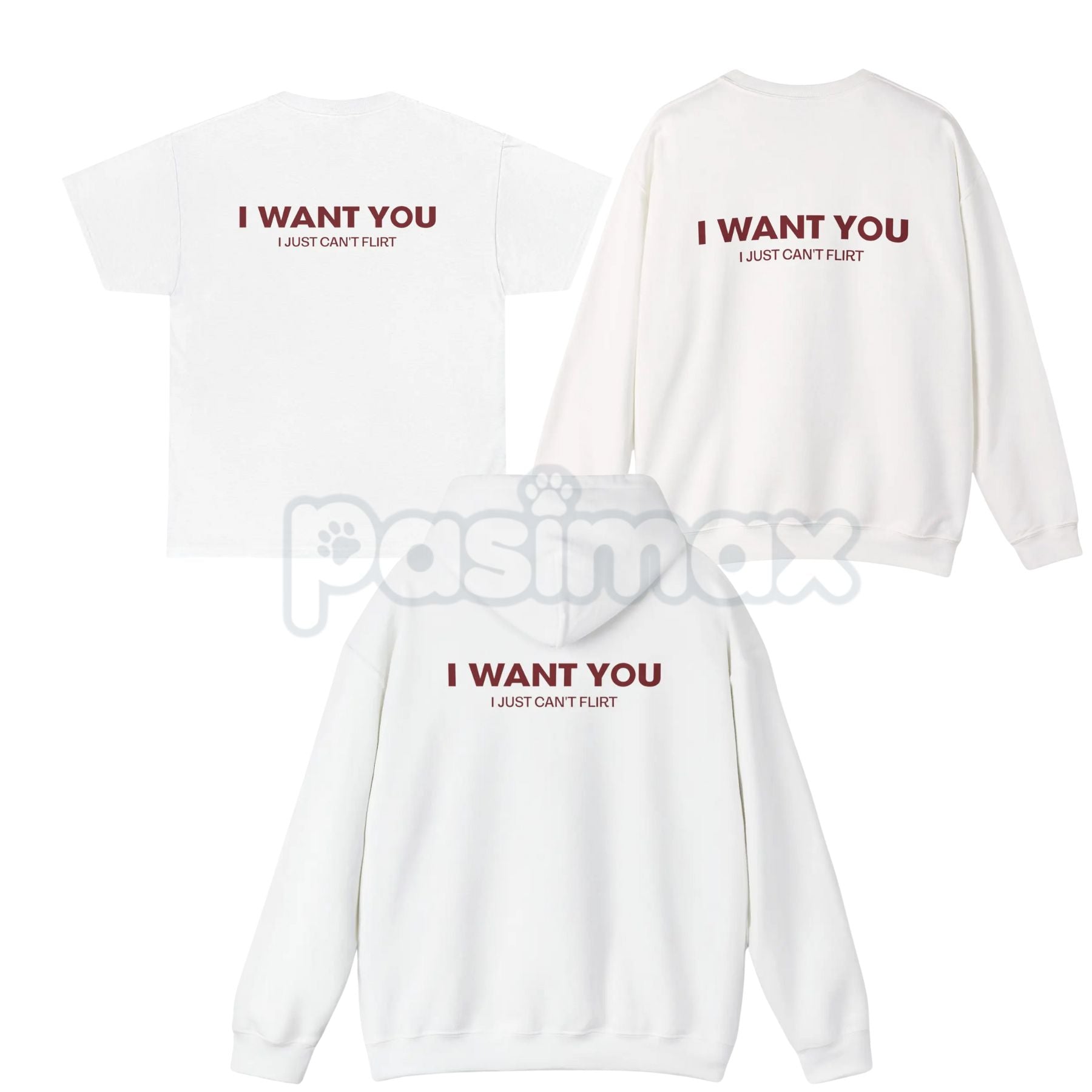 "I Want You I Just Can't Flirt" Funny Quote – Sarcastic Humor Hoodie, Sweatshirt & T-Shirt